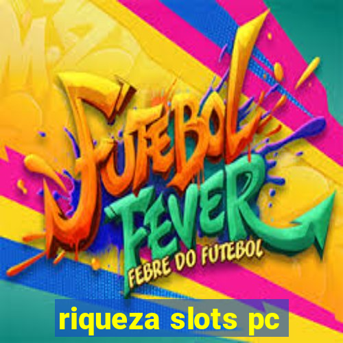 riqueza slots pc